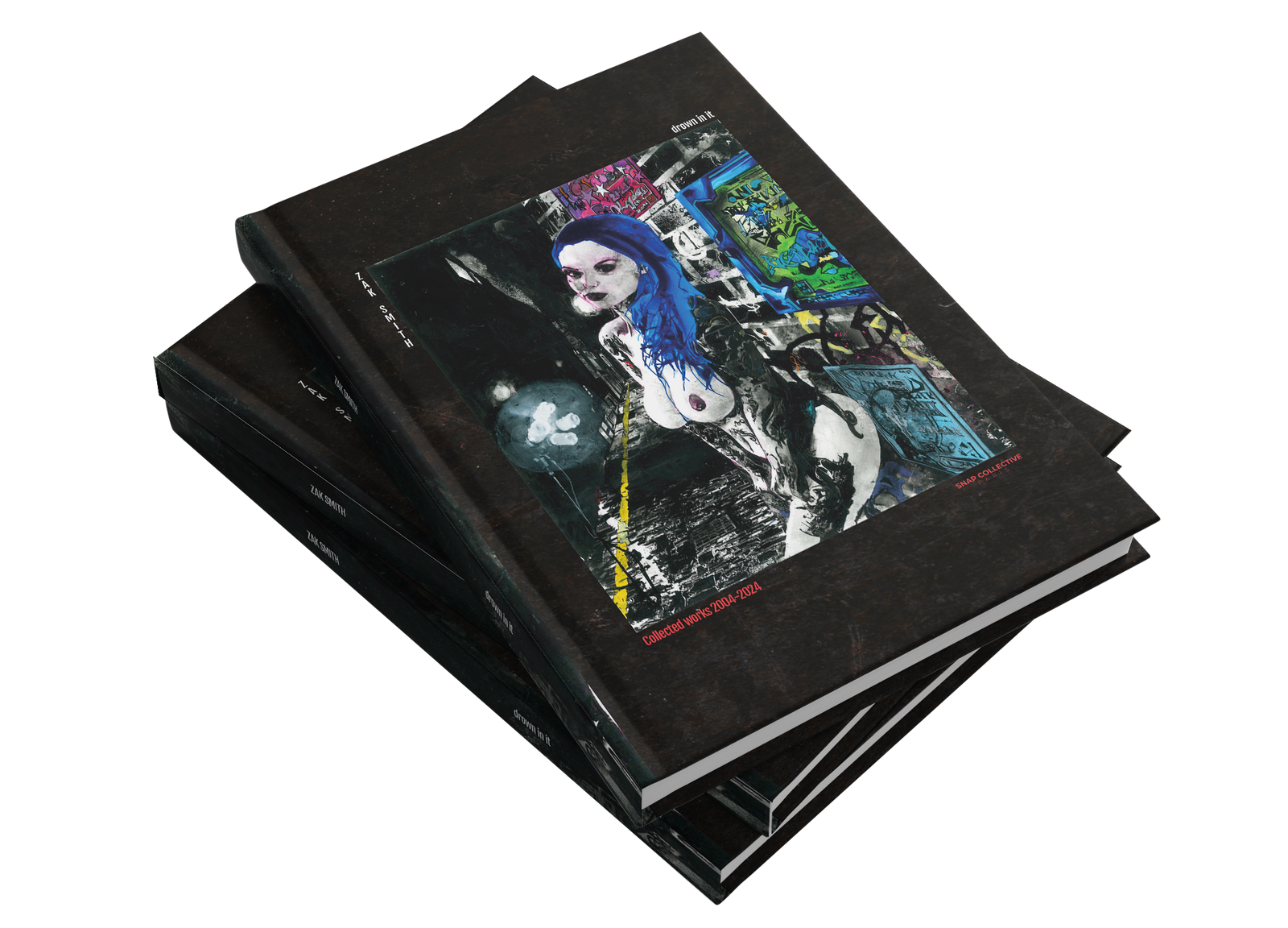 Drown In It by Zak Smith – Snap Collective Publishing K/S Drown In It by Zak Smith – Snap Collective Publishing K/S